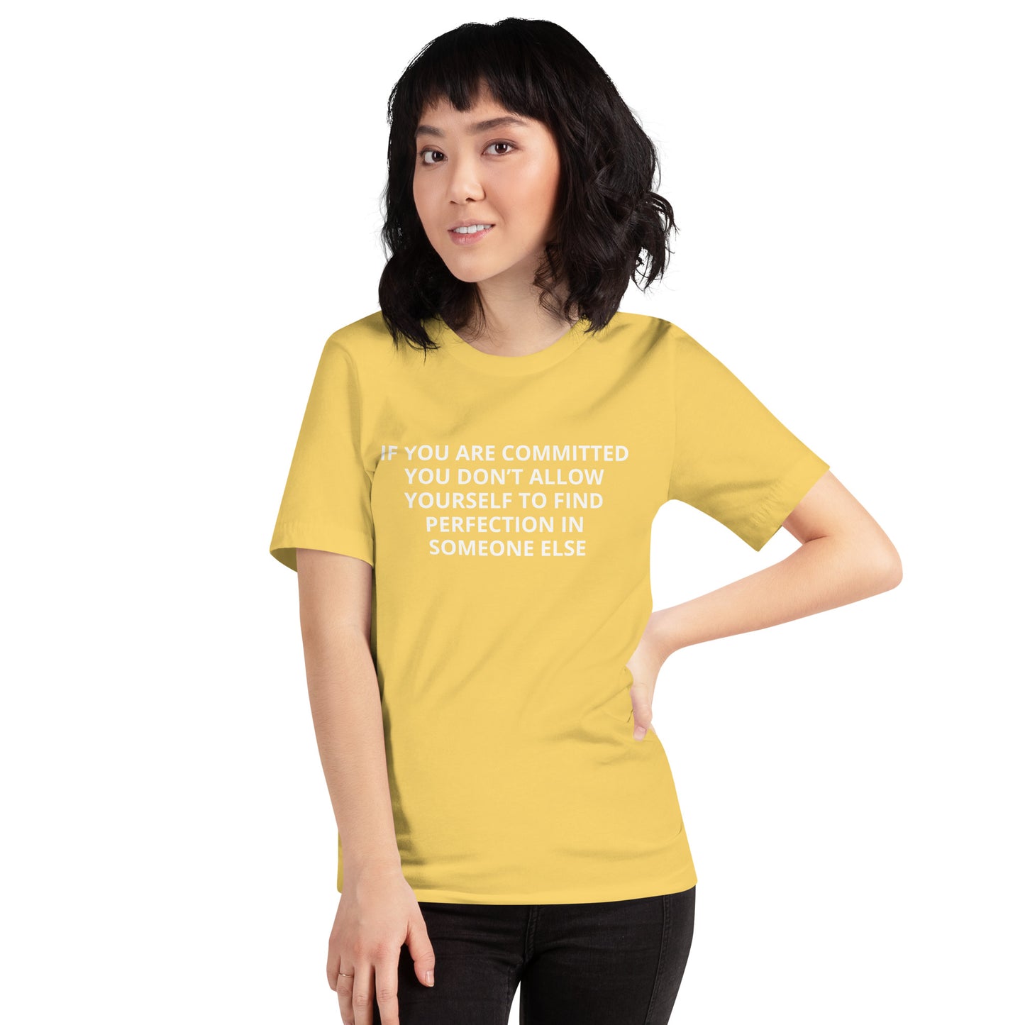 IF YOU ARE COMMITTED YOU DON'T ALLOW YOURSELF TO FINDPERFECTION IN SOMEONE ELSE Unisex t-shirt