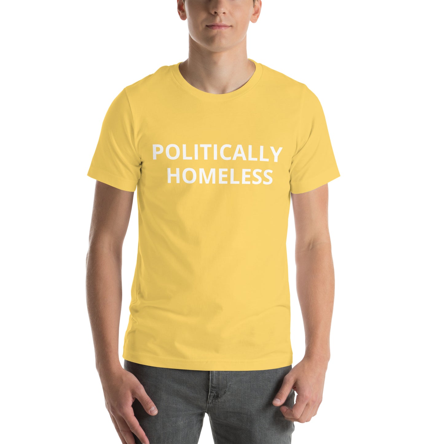 POLITICALLY HOMELESS  Unisex t-shirt