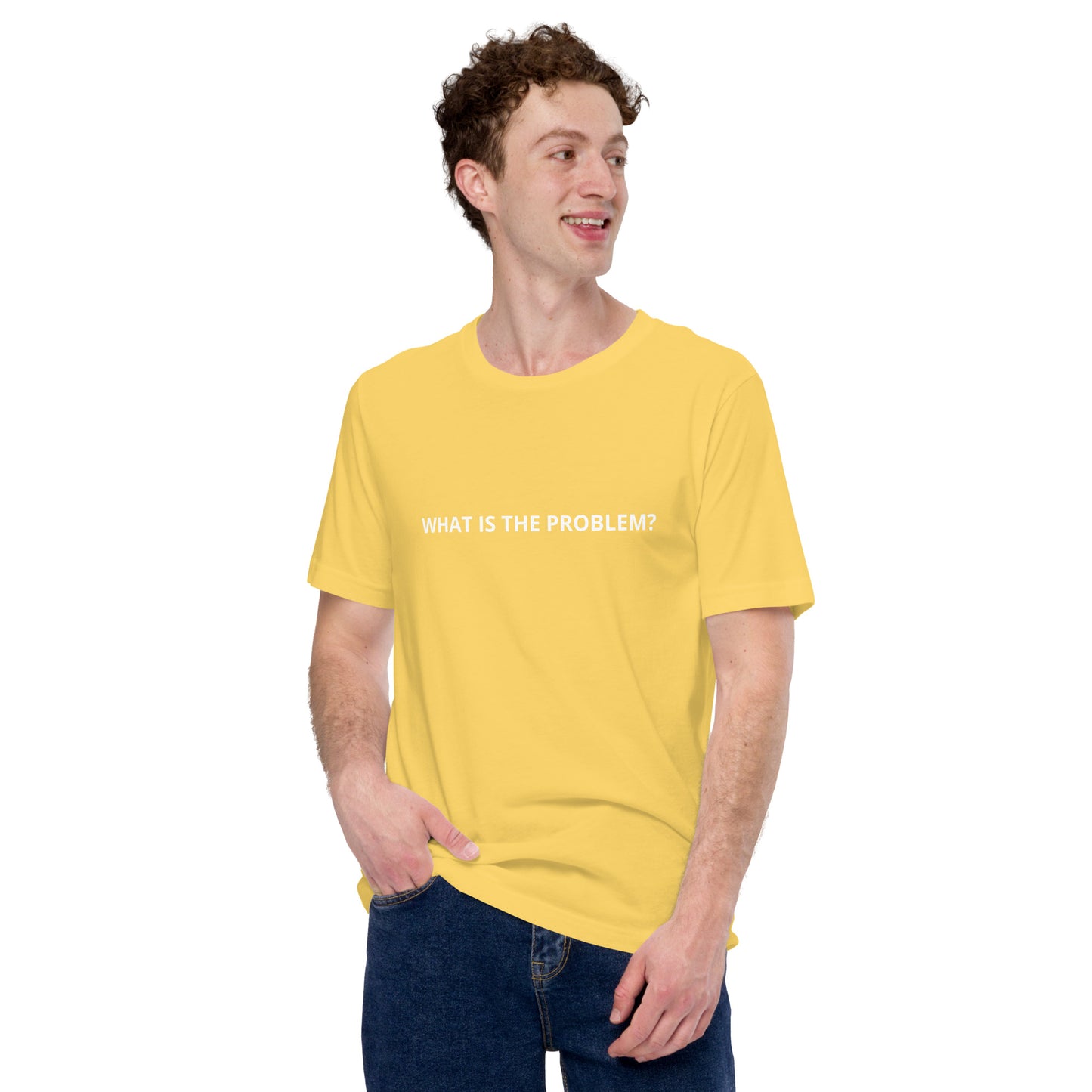 WHAT IS THE PROBLEM? Unisex t-shirt