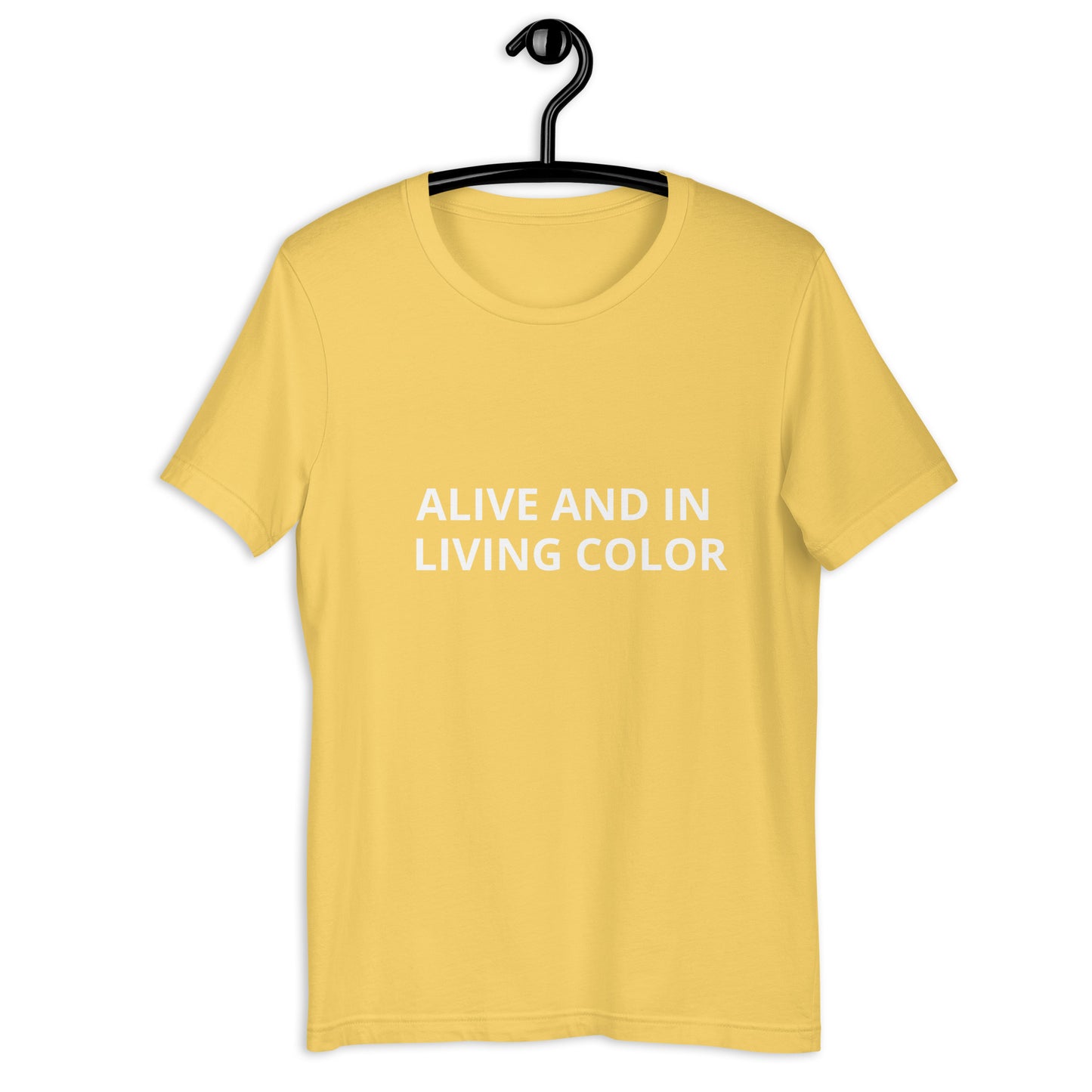 ALIVE AND IN LIVING COLOR Unisex t-shirt