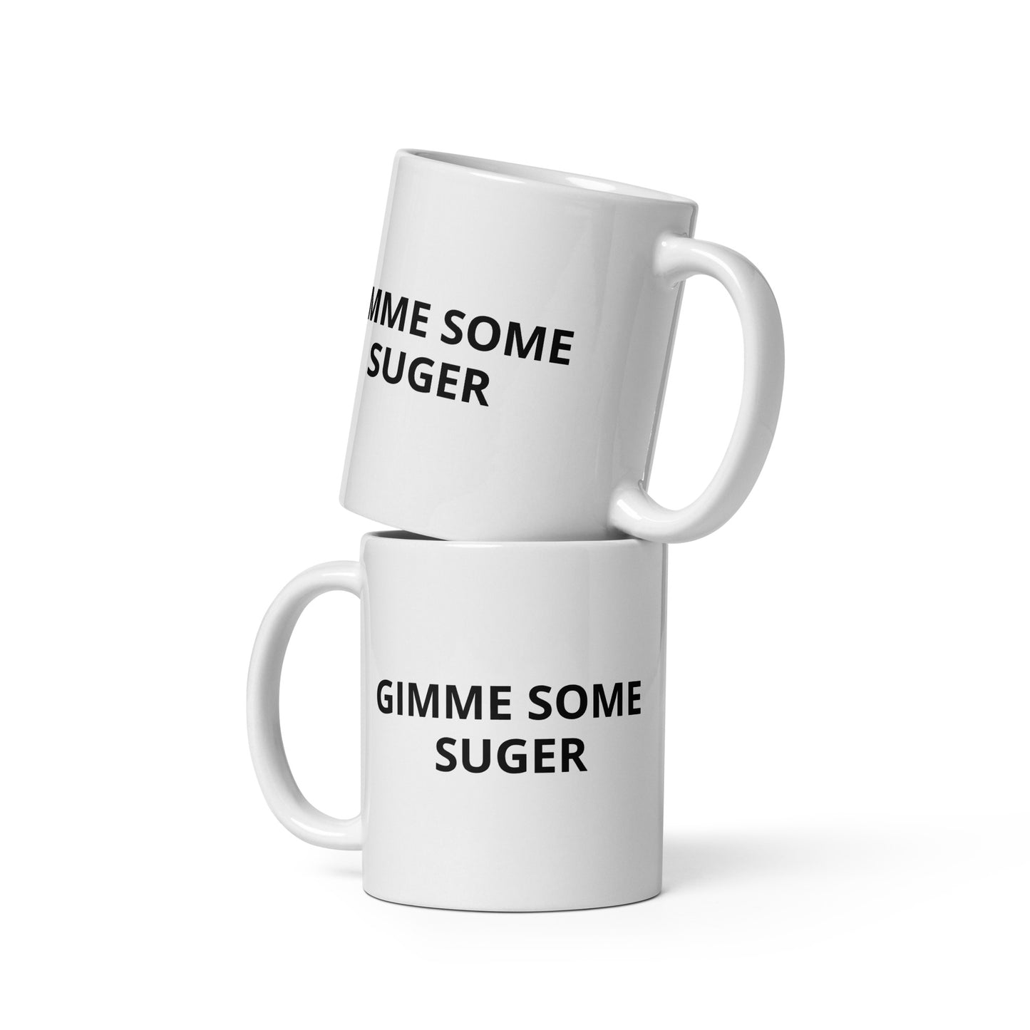 Gimme some suger White glossy mug