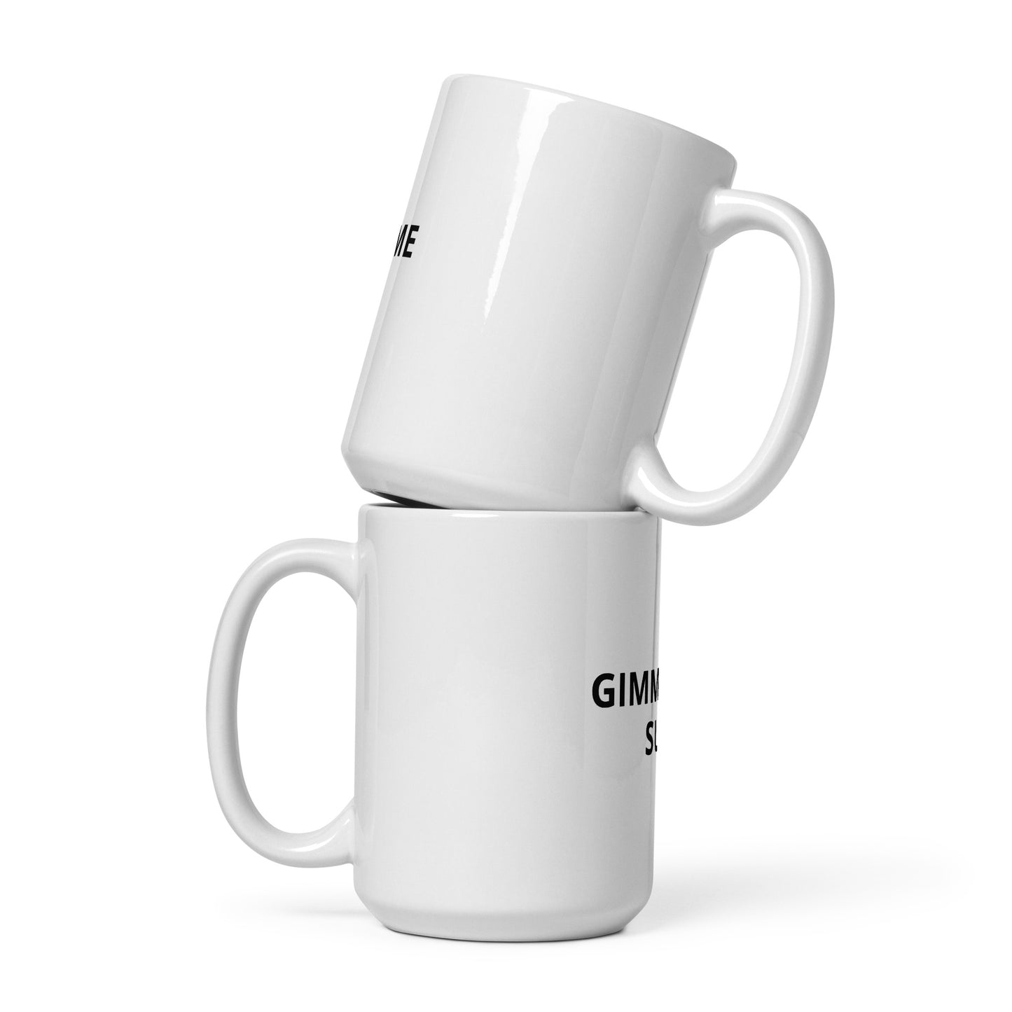 Gimme some suger White glossy mug