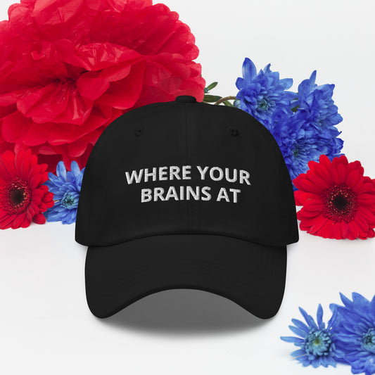 WHERE YOUR BRAINS AT hat