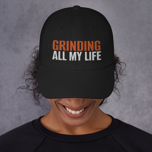 GRINDING ALL MY LIFE - Dad hat