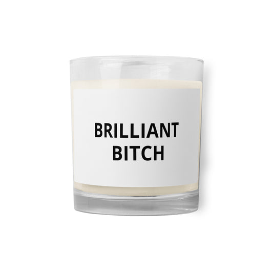 BRILLIANT BITCH  Glass jar soy wax candle