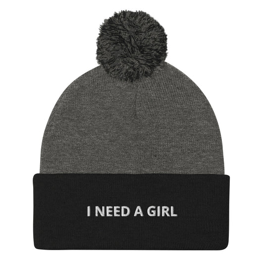 I NEED A GIRL  Pom-Pom Beanie