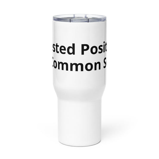 I Tested Positive for Common Sense  Travel mug with a handle