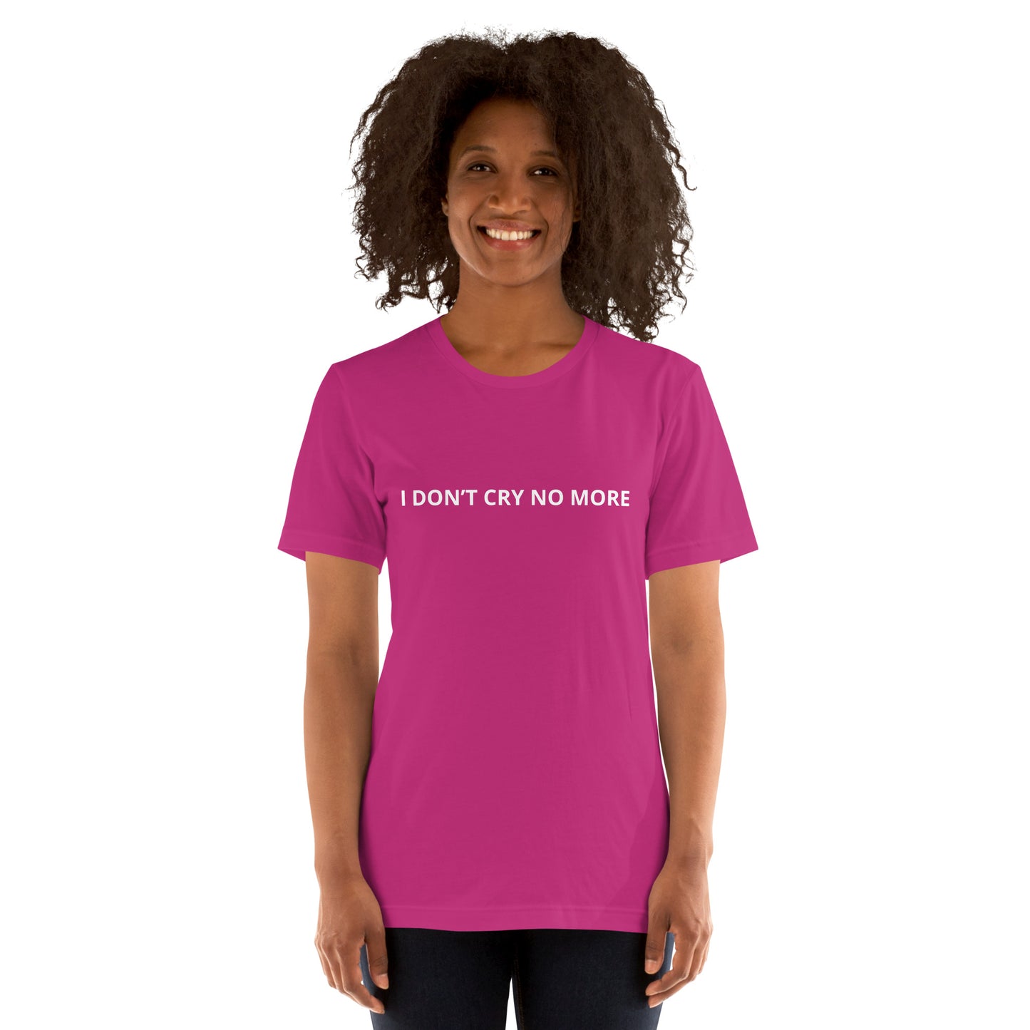 I DON’T CRY NO MORE Unisex t-shirt