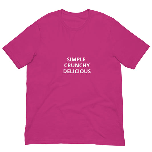 SIMPLE, CRUNCHY, DELICIOUS Unisex t-shirt