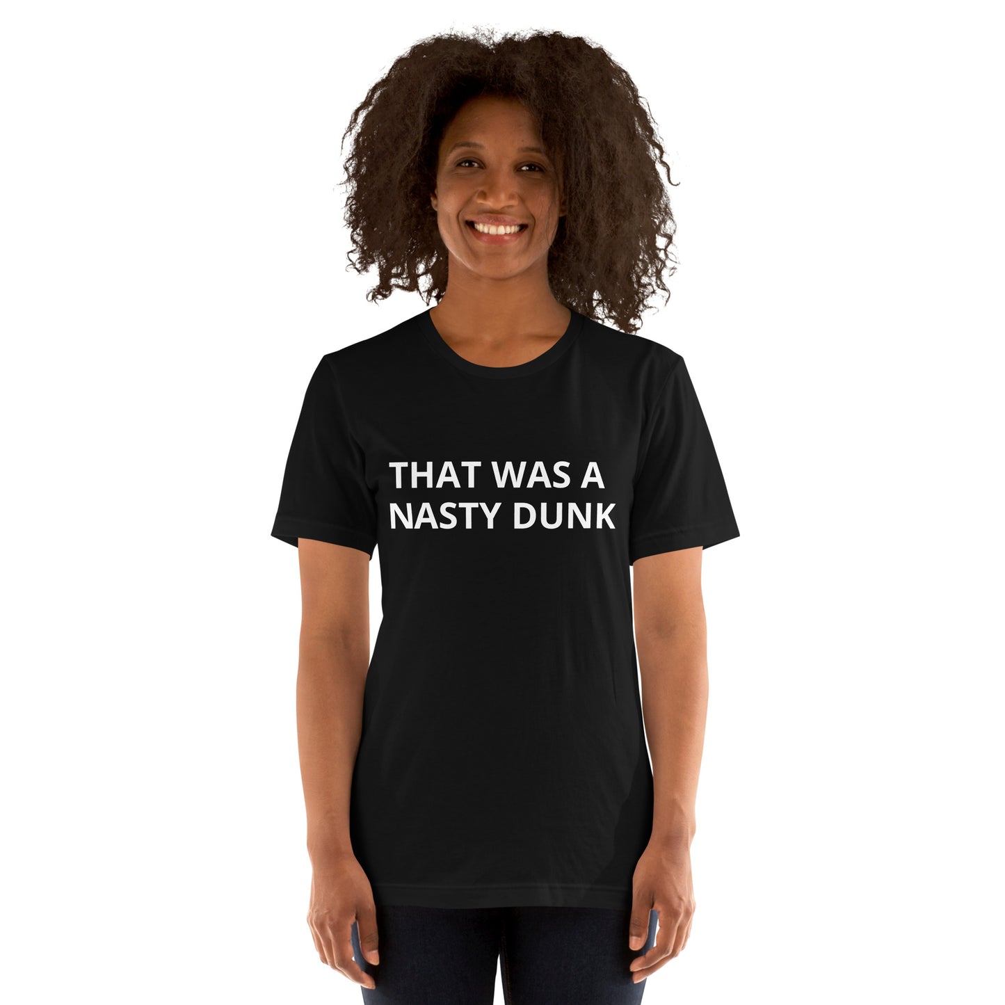 THAT WAS A NASTY DUNK Unisex t-shirt