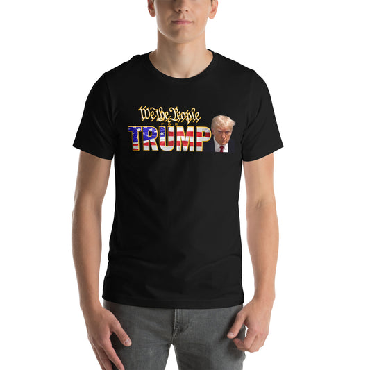 We the People... Trump Unisex t-shirt