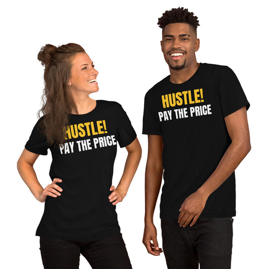 HUSTLE PAY THE PRICE  - Unisex t-shirt