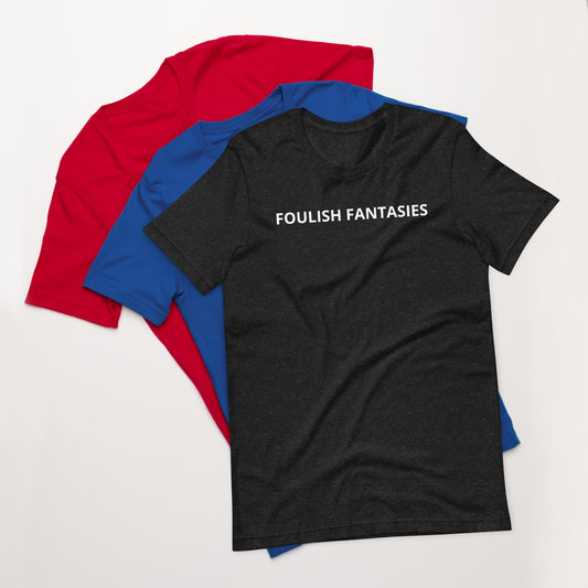 FOULISH FANTASIES  Unisex t-shirt