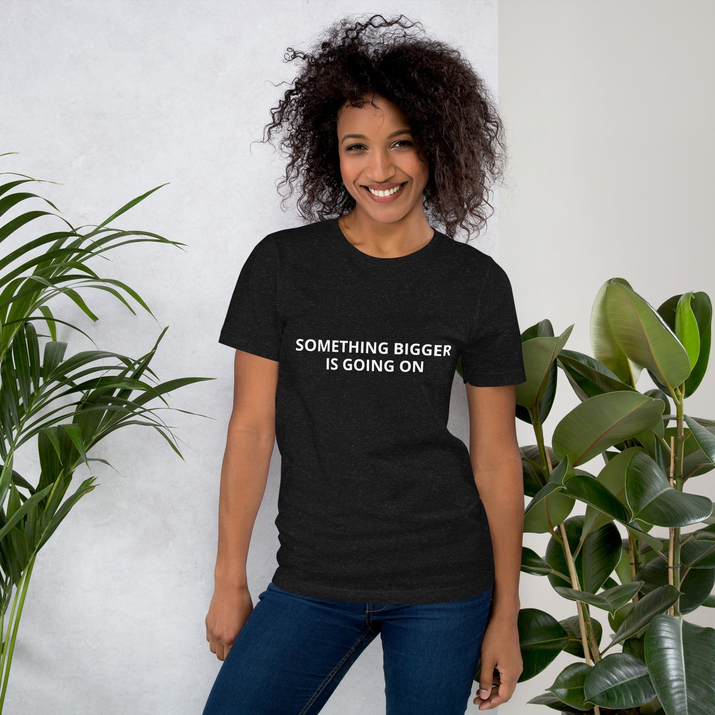 SOMETHING BIGGER IS GOING ON  Unisex t-shirt