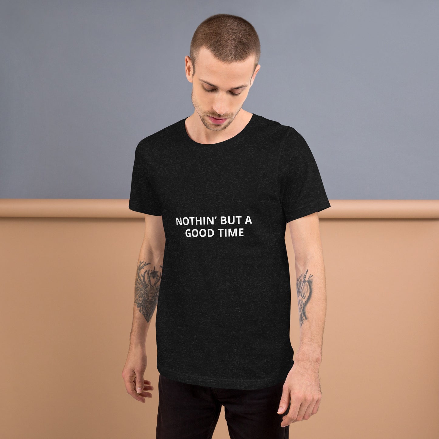 NOTHIN’ BUT A GOOD TIME Unisex t-shirt