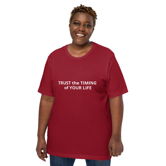 TRUST the TIMING of YOUR LIFE  Unisex t-shirt