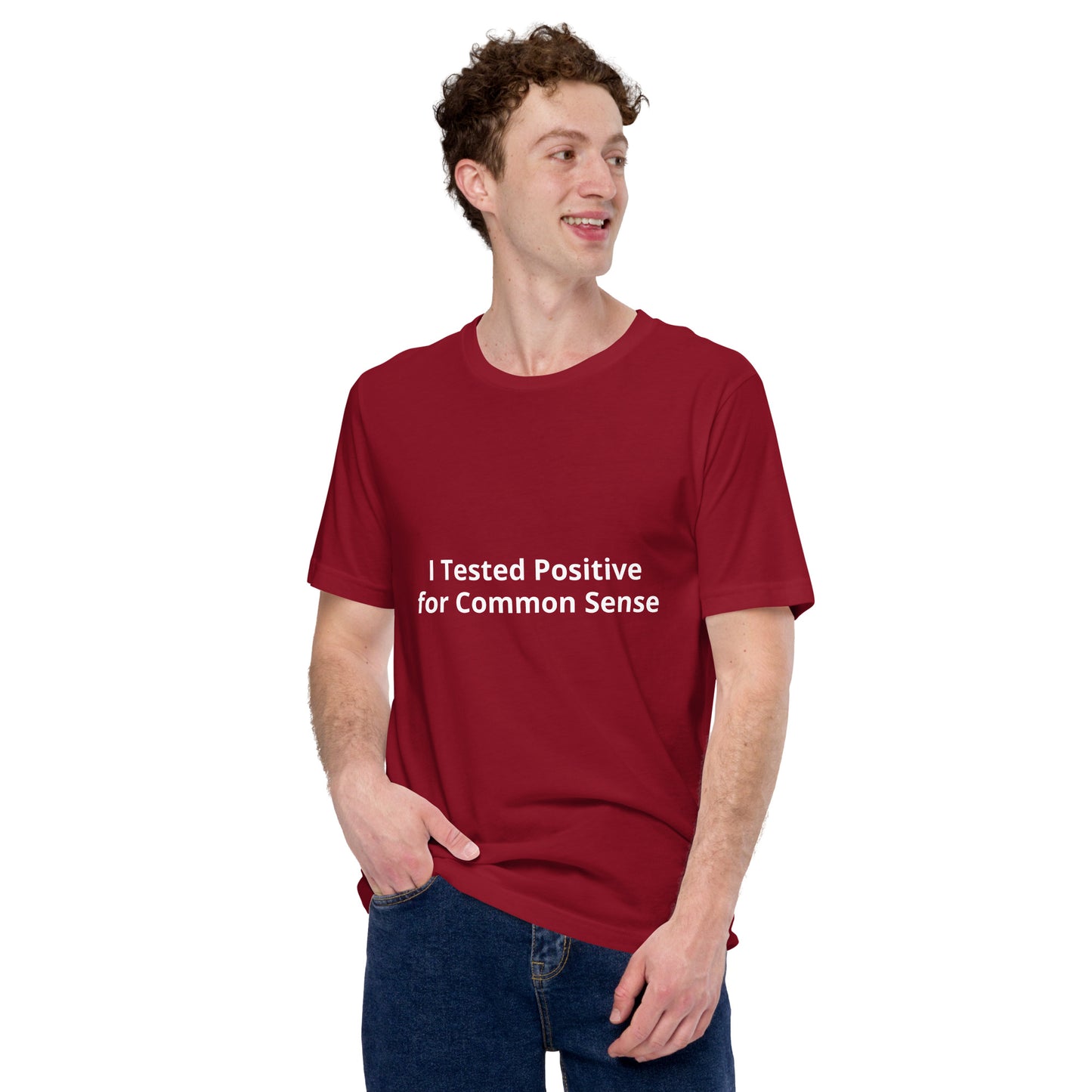 I Tested Positive for Common Sense  Unisex t-shirt