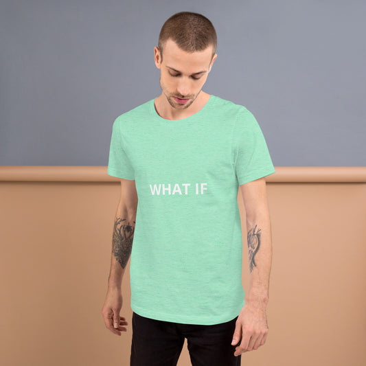 WHAT IF  Unisex t-shirt