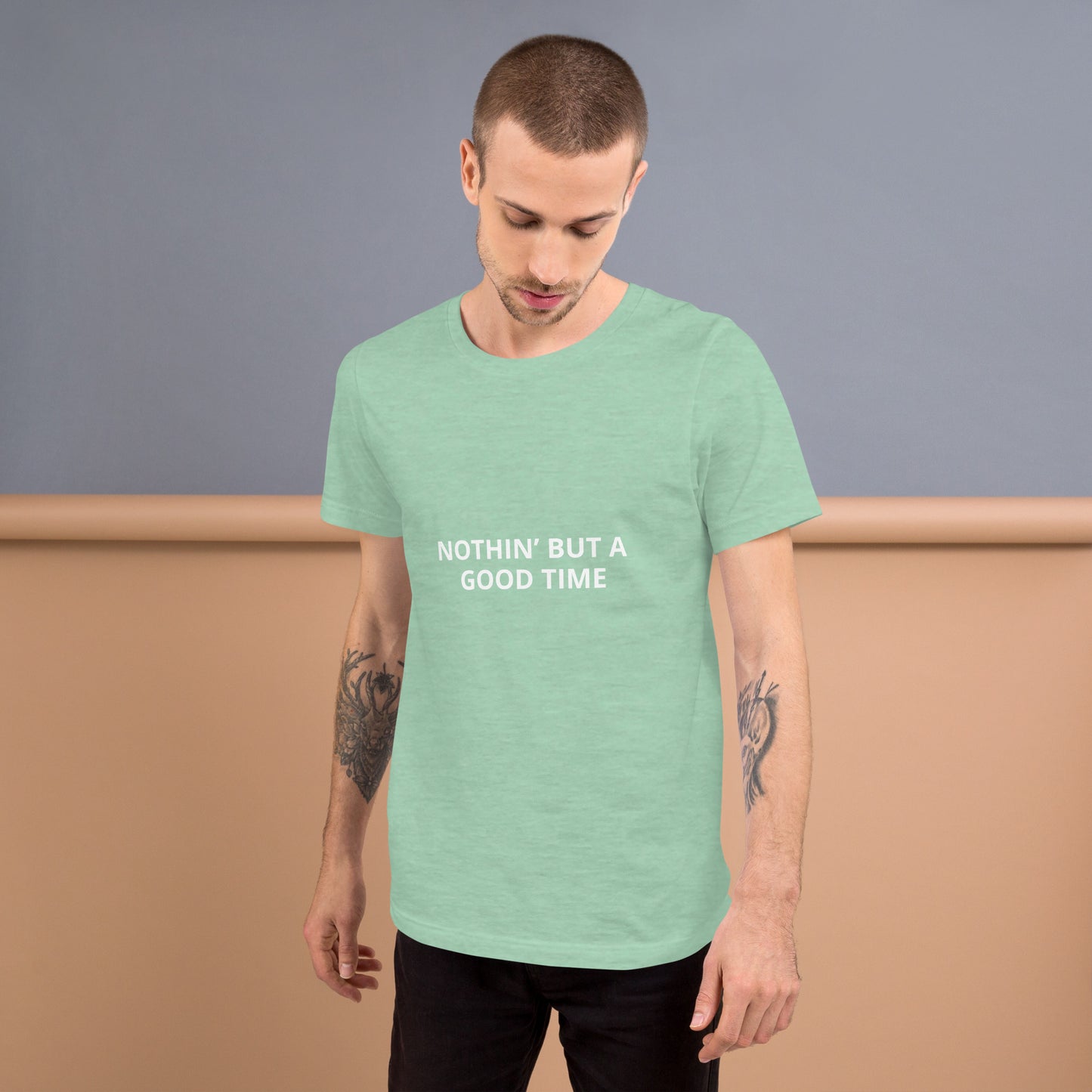 NOTHIN’ BUT A GOOD TIME Unisex t-shirt