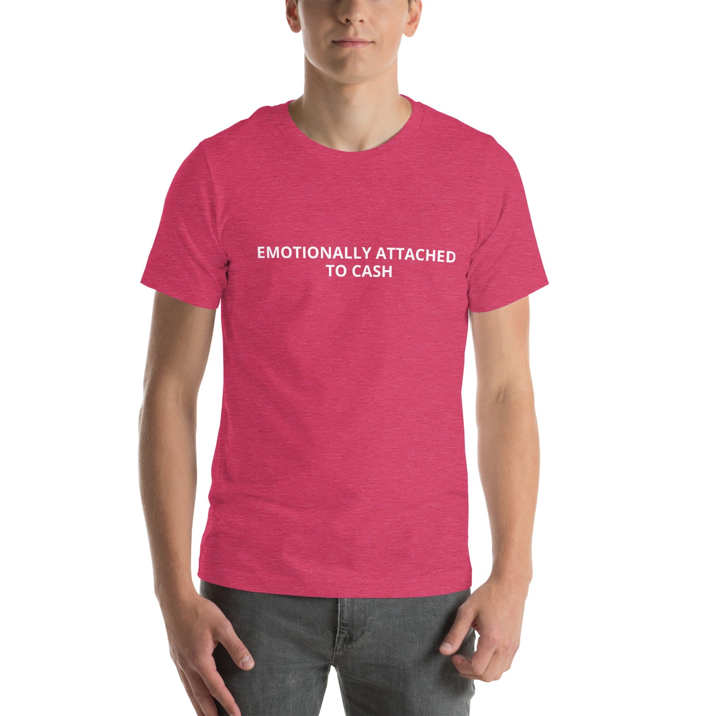 EMOTIONALLY ATTACHED TO CASH  Unisex t-shirt