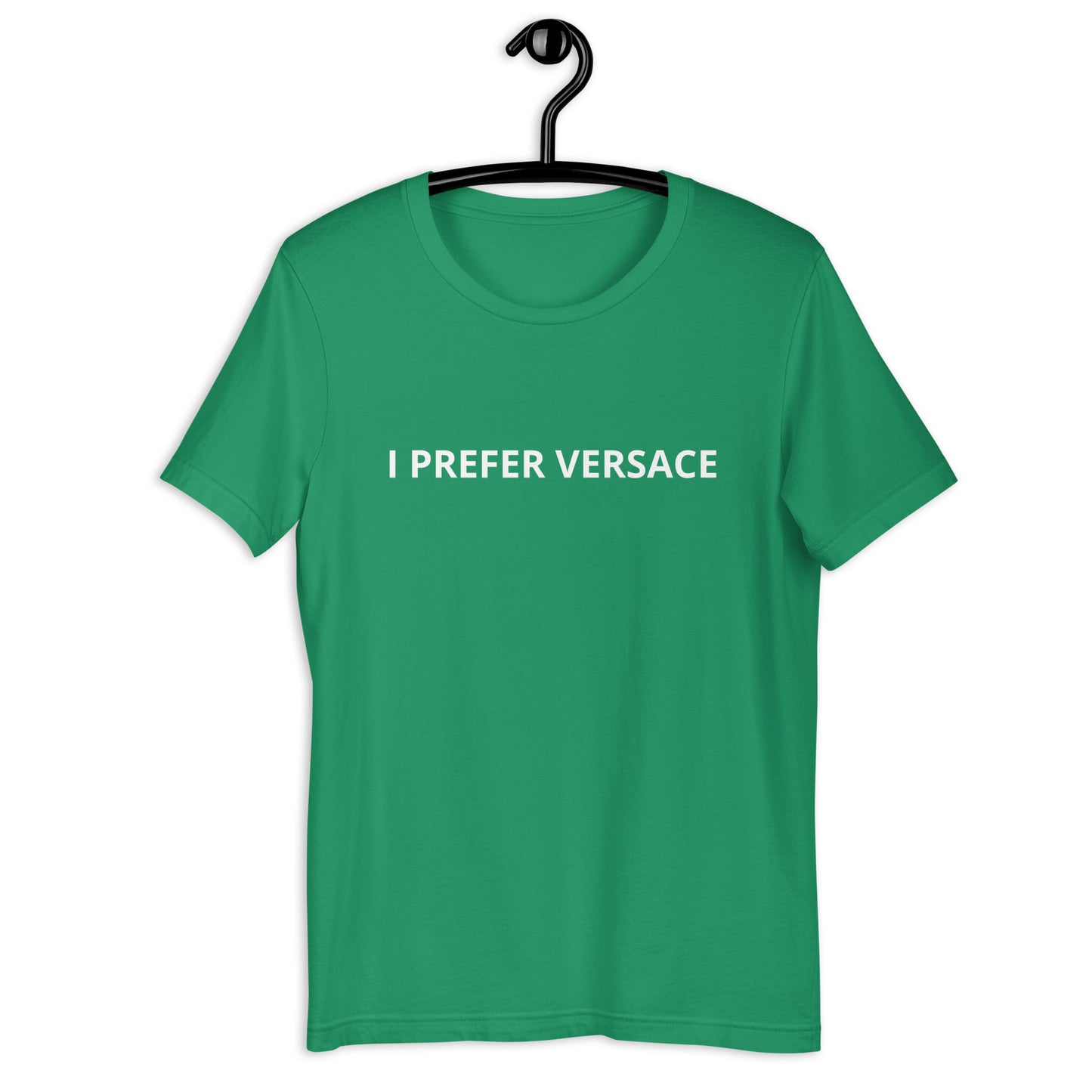 I PREFER VERSACE Unisex t-shirt