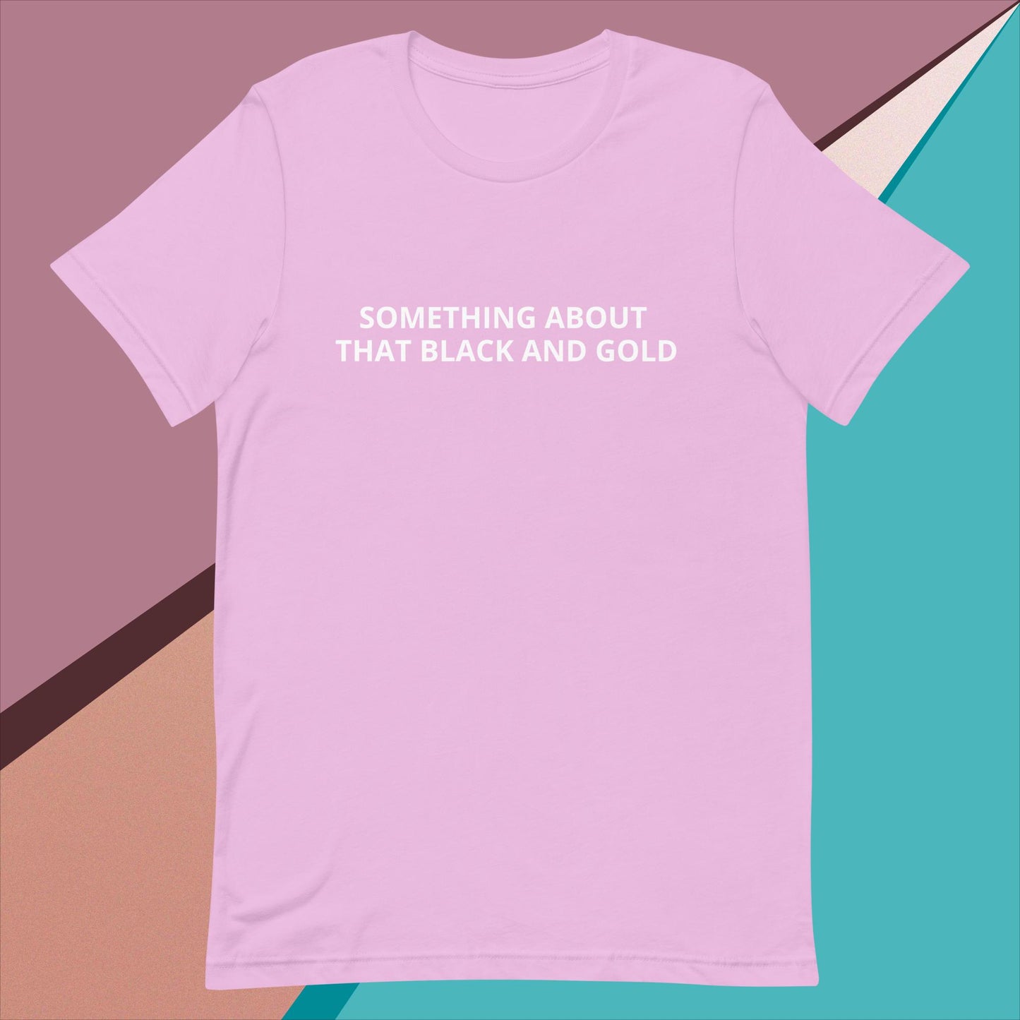 SOMETHING ABOUT THAT BLACK & GOLD Unisex t-shirt