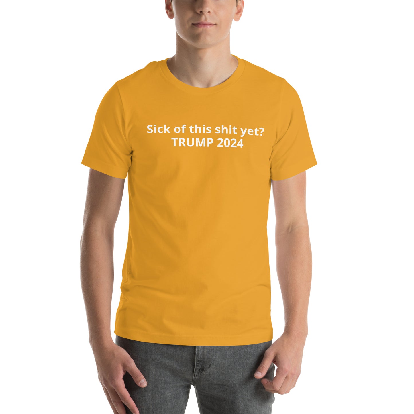 Sick of this shit yet? TRUMP 2024  Unisex t-shirt
