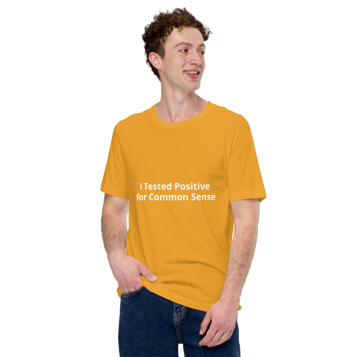 I Tested Positive for Common Sense  Unisex t-shirt