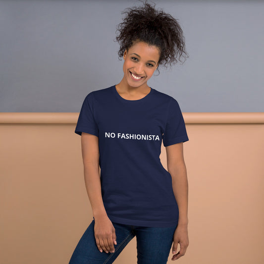 NO FASHIONISTA  Unisex t-shirt