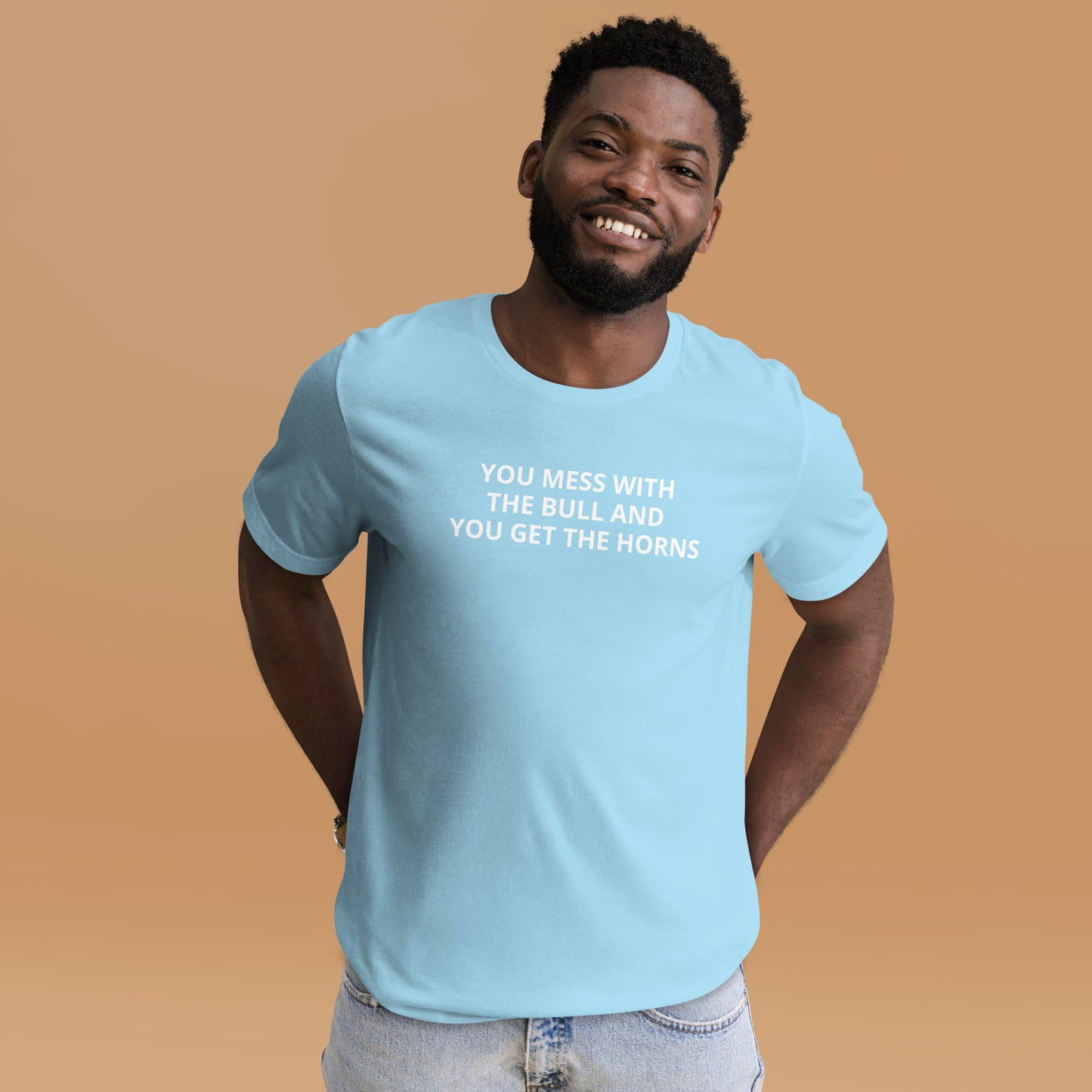 YOU MESS WITH THE BULL AND YOU GET THE HORNS Unisex t-shirt