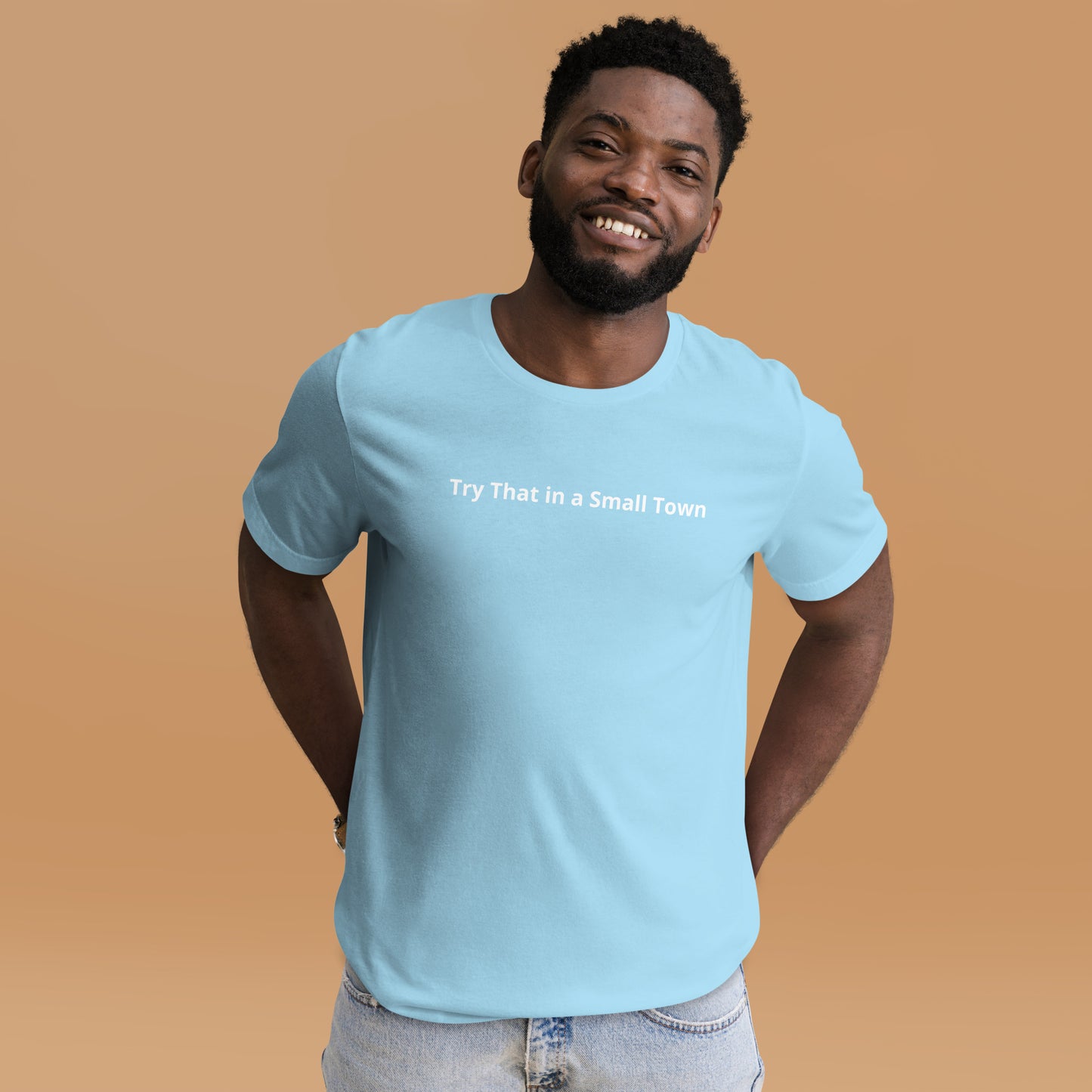Try That in a Small Town Unisex t-shirt