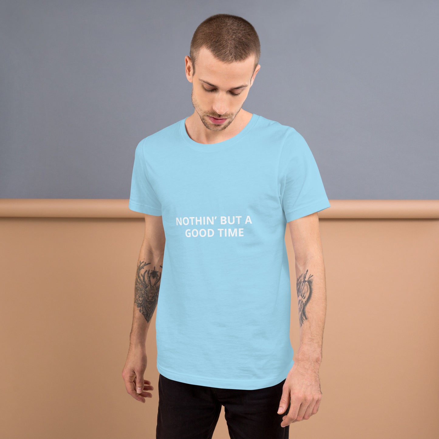 NOTHIN’ BUT A GOOD TIME Unisex t-shirt