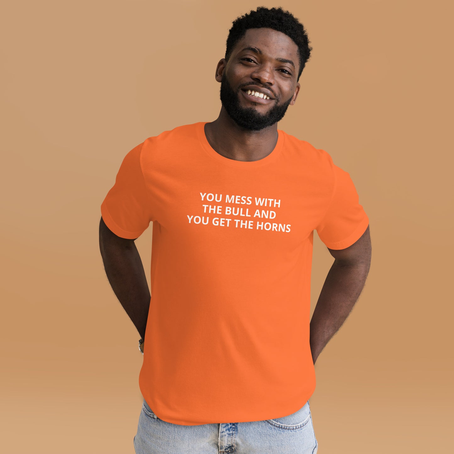 YOU MESS WITH THE BULL AND YOU GET THE HORNS Unisex t-shirt