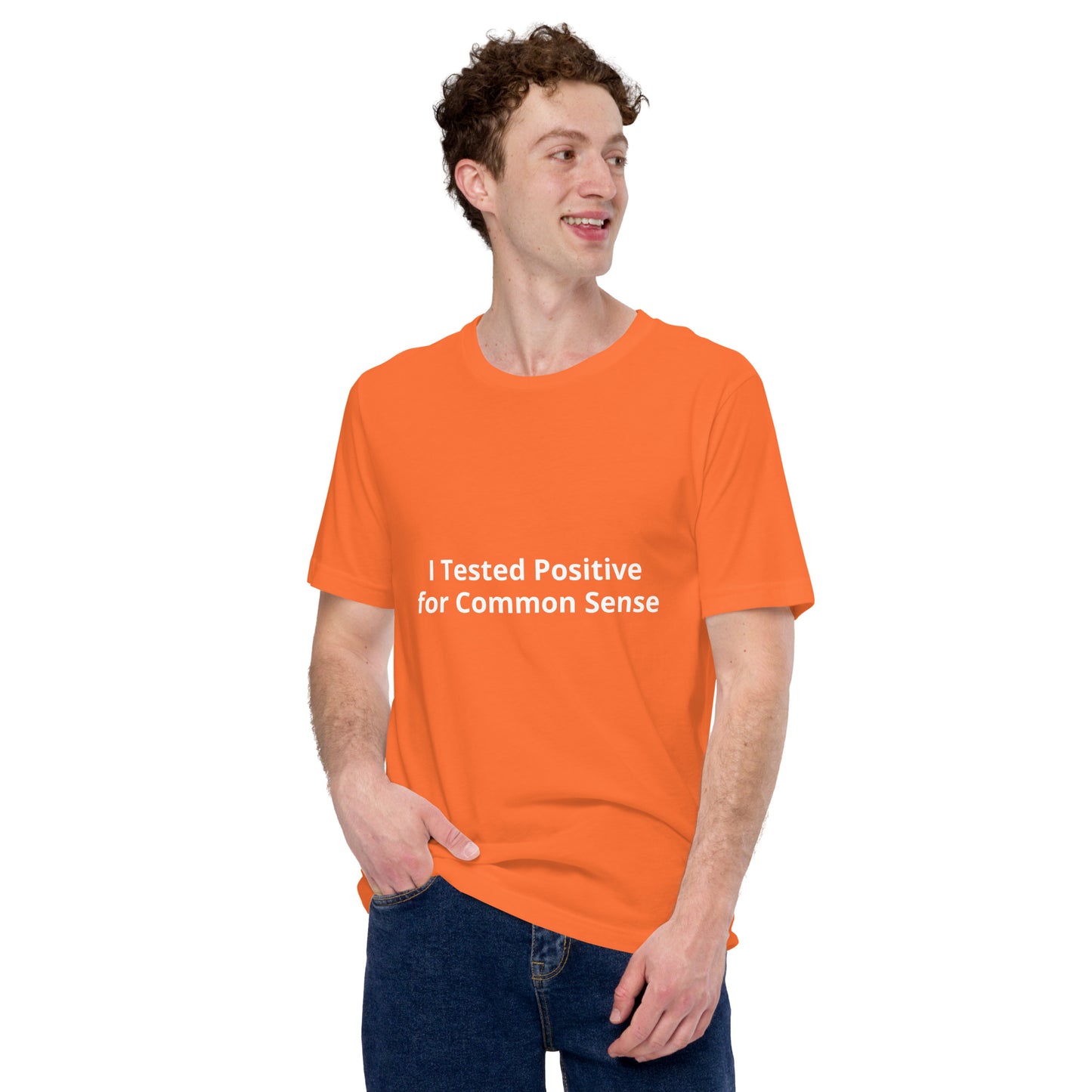 I Tested Positive for Common Sense  Unisex t-shirt