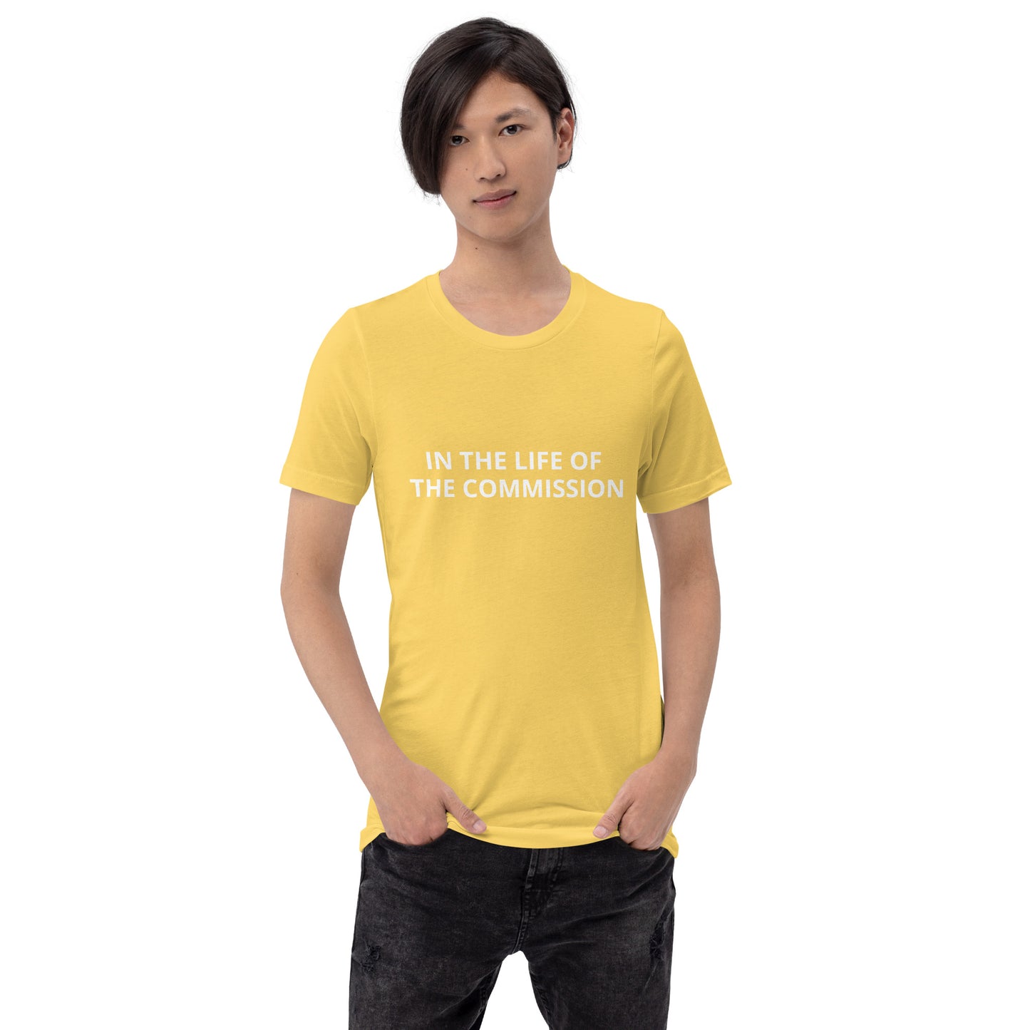 IN THE LIFE OF THE COMMISSION Unisex t-shirt